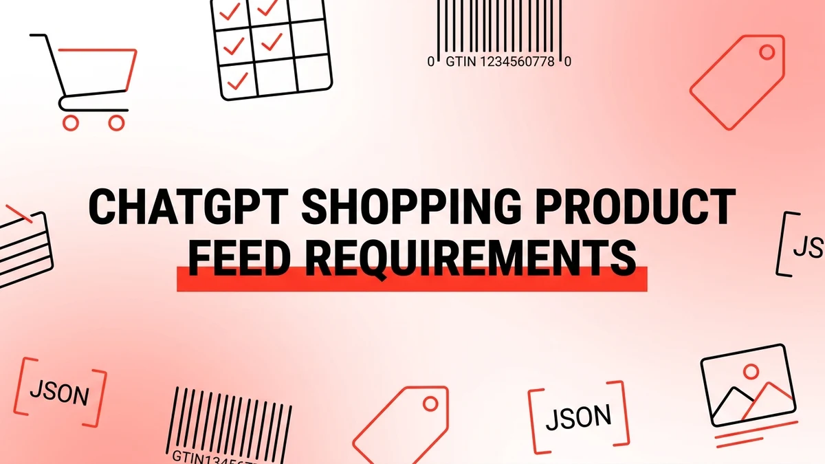 ChatGPT Product Feed Requirements: The 9 Fields OpenAI Requires